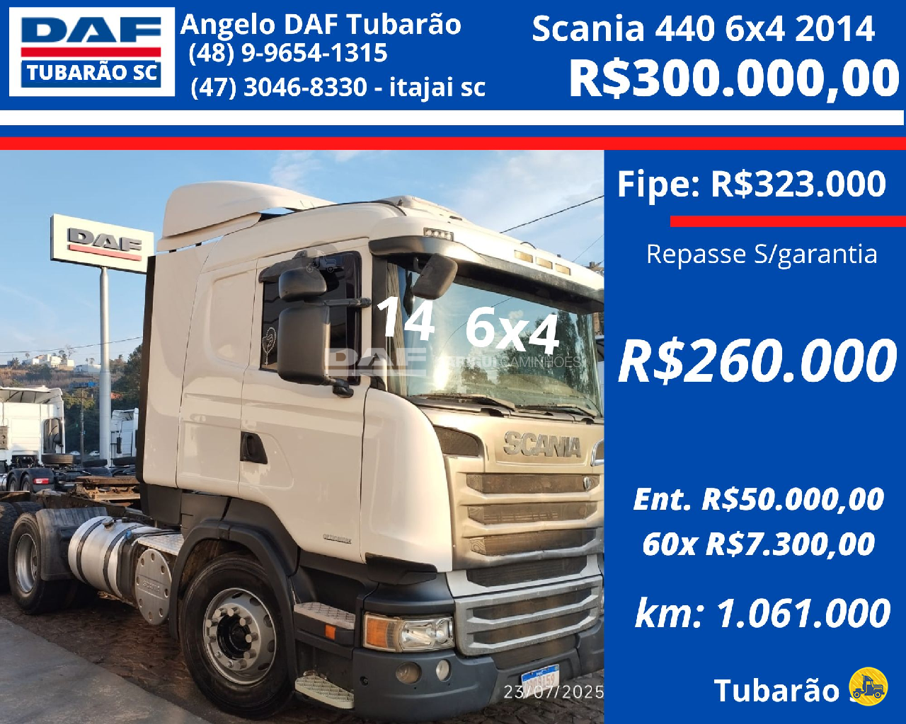 CAMINHAO SCANIA SCANIA R440 Chassis Cavalo 6x4 DAF Barigui Tubarão TUBARAO SANTA CATARINA SC